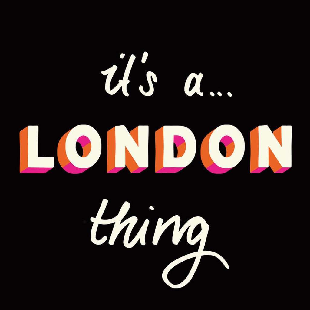 It's a London Thing